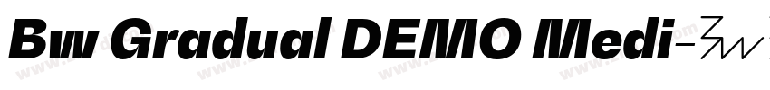 Bw Gradual DEMO Medi字体转换